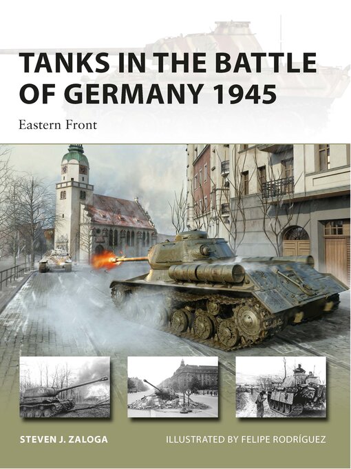 Title details for Tanks in the Battle of Germany 1945 by Steven J. Zaloga - Wait list